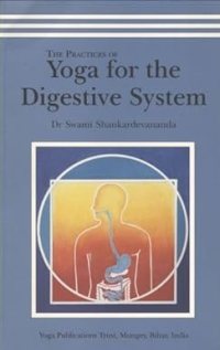 Practices of Yoga for the Digestive System by Bihar School (2006) Paperback Paperback