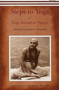 Steps to Yoga: And Yoga Initiation Papers: 1 Paperback – 1 December 2006