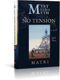 MYST MEGHA MYTH: Book Three — No Tension