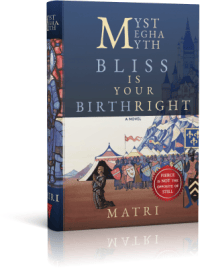 MYST MEGHA MYTH: Bliss Is Your Birthright — The Complete Trilogy: A Historical Fiction Saga from Ancient Queens to Medieval Europe